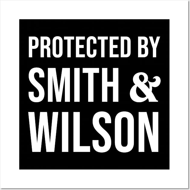 Protected By Smith and Wilson Wall Art by martinroj